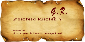 Groszfeld Ruszlán névjegykártya